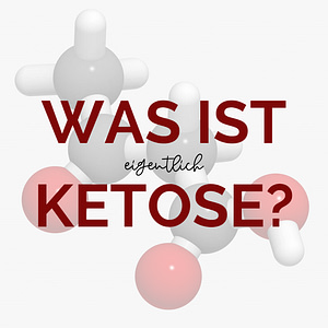 Beitragsbild Was ist eigentlich Ketose Molekülmodell Ketonkörper