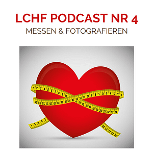 Herz mit Maßband drumherum LCHF Podcast Nr 4 Messen fotografieren