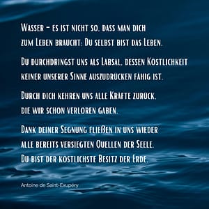 Wasser Gedicht von Antoine Saint-Exupery auf Wasseroberfläche gesetzt