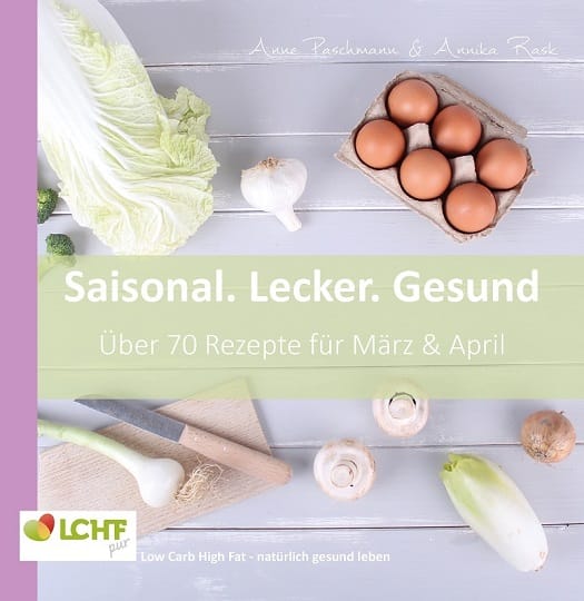 Cover LCHF pur März April unsere Kochbuchserie LCHF Kochbuch