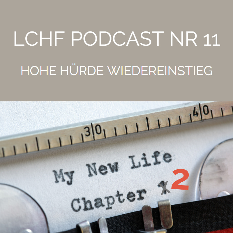 LCHF Podcast Nr 11 Hohe Hürde Wiedereinstieg